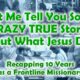 Let Me Tell You Some CRAZY True Stories About What Jesus Did