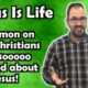 “Jesus is Life” – a New Sermon on Why Christians are CRAZY about Jesus!!!