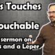 “Jesus Touches the Untouchable” – a New Sermon About Jesus and a Leper